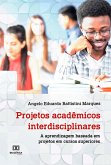 Projetos acadêmicos interdisciplinares (eBook, ePUB) Projetos acadêmicos interdisciplinares (eBook, ePUB)