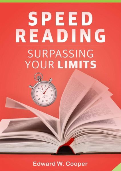 Speed Reading: Surpassing Your Limits (eBook, ePUB) Speed Reading: Surpassing Your Limits (eBook, ePUB)
