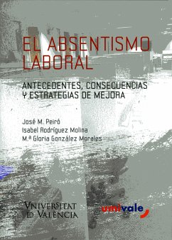 El absentismo laboral (eBook, ePUB) - González Morales, M.ª Gloria; Peiró Silla, José María; Rodríguez-Molina, Isabel