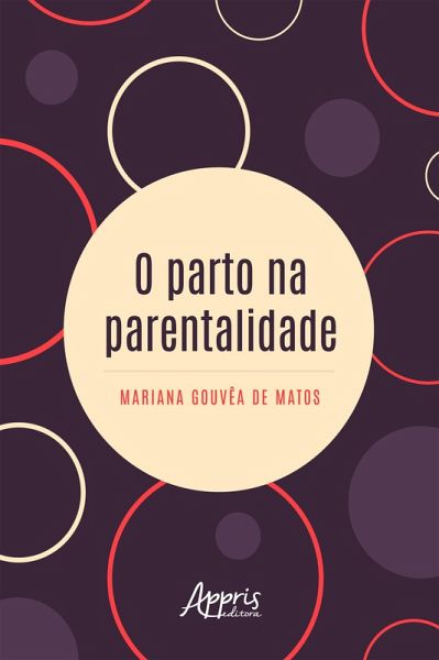 O Parto na Parentalidade (eBook, ePUB) O Parto na Parentalidade (eBook, ePUB)