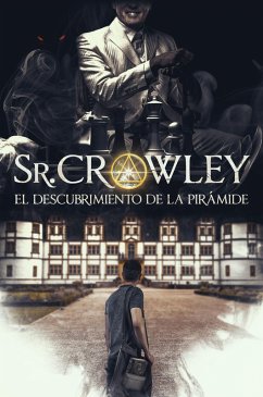Sr. Crowley: El Descubrimiento de la Pirámide (eBook, ePUB) - Gabrenas, Nicolas