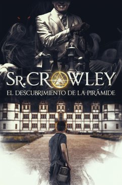 Cover Sr. Crowley: El Descubrimiento de la Pirámide (eBook, ePUB)