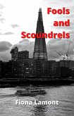 Fools and Scoundrels (eBook, ePUB) Fools and Scoundrels (eBook, ePUB)