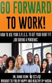 Go Forward to Work! How to Use Your S.P.I.E.S. to Get Your Right Fit Job During a Pandemic (eBook, ePUB)