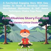 A Meditation Story For Kids: The Seven Little Chakras (eBook, ePUB)