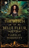The Witch of Belle Fleur (Destroyer Witch Chronicles, #1) (eBook, ePUB)