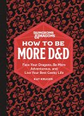Dungeons & Dragons: How to Be More D&D (eBook, ePUB)
