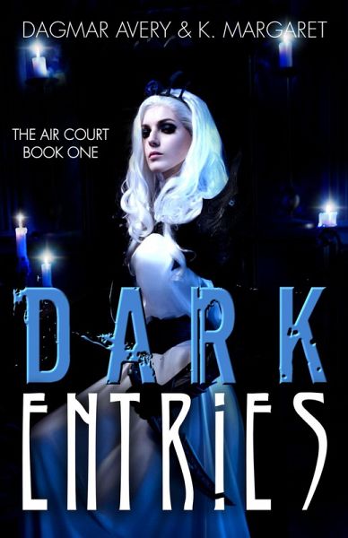 Dark Entries (The Air Court, #1) (eBook, ePUB) Dark Entries (The Air Court, #1) (eBook, ePUB)