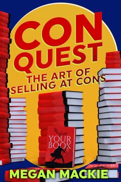 ConQuest: The Art of Selling at Cons (eBook, ePUB) - Mackie, Megan