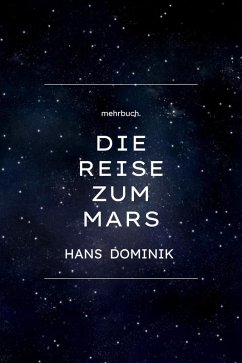 Die Reise zum Mars (eBook, ePUB) - Dominik, Hans