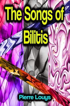 The Songs of Bilitis (eBook, ePUB) - Louys, Pierre