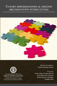 Cuatro aproximaciones al diálogo argumentativo intercultural (eBook, PDF) - Martínez Orozco, Camilo; Gómez Rincón, Carlos Miguel