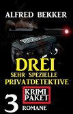 Drei sehr spezielle Privatdetektive: Krimi Paket 3 Romane (eBook, ePUB)