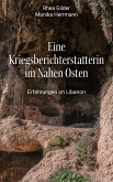 Eine Kriegsberichterstatterin im Nahen Osten (eBook, ePUB)