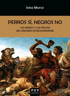 Perros sí, negros no (eBook, PDF) - Majfud, Jorge