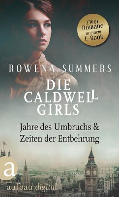 Die Caldwell Girls - Jahre des Umbruchs & Zeiten der Entbehrung (eBook, ePUB) - Summers, Rowena