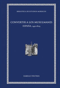 Convertir a los musulmanes (eBook, ePUB) - Poutrin, Isabelle