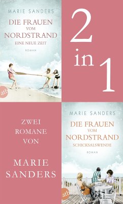 Die Frauen vom Nordstrand - Eine neue Zeit & Schicksalswende (eBook, ePUB) - Sanders, Marie