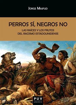 Perros sí, negros no (eBook, ePUB) - Majfud, Jorge