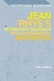 Jean Rhys's Modernist Bearings and Experimental Aesthetics (eBook, ePUB)