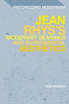 Jean Rhys's Modernist Bearings and Experimental Aesthetics (eBook, ePUB) - Thomas, Sue