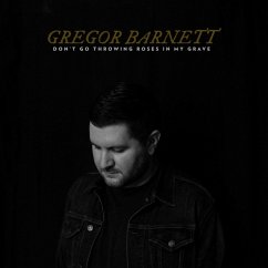 Don'T Go Throwing Roses In My Grave - Barnett,Gregor