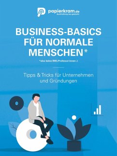 Business-Basics für normale Menschen, also keine BWL-Professor:innen ;) (eBook, ePUB) - Kiegler, Steffen; Rapp, Rainer