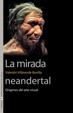 La mirada neandertal (eBook, PDF) - Villaverde Bonilla, Valentín