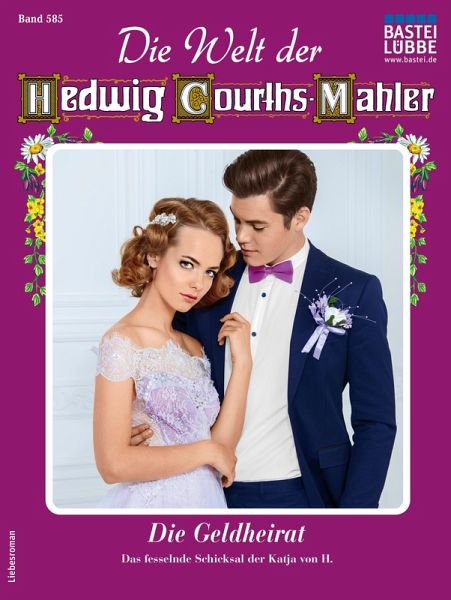 Die Welt der Hedwig Courths-Mahler 585 (eBook, ePUB) Die Welt der Hedwig Courths-Mahler 585 (eBook, ePUB)