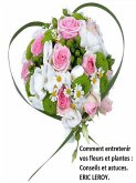 Comment entretenir vos fleurs et plantes : (eBook, ePUB)