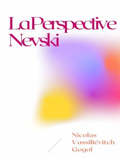 La Perspective Nevski (eBook, ePUB) - Gogol, Nicolas Vassiliévitch