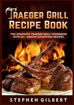 Traeger Grill Recipe Book (eBook, ePUB) - Gilbert, Stephen