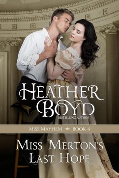 Miss Merton's Last Hope (Miss Mayhem, #4) (eBook, ePUB) - Boyd, Heather