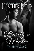 Barely a Master (Hunt Club, #2) (eBook, ePUB) Barely a Master (Hunt Club, #2) (eBook, ePUB)