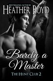 Barely a Master (Hunt Club, #2) (eBook, ePUB)