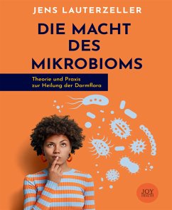 Die Macht des Mikrobioms (eBook, ePUB) - Lauterzeller, Jens