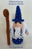 Häkelanleitung Zauberer Merlin (eBook, ePUB)