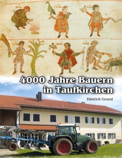 4000 Jahre Bauern in Taufkirchen - Grund, Dietrich