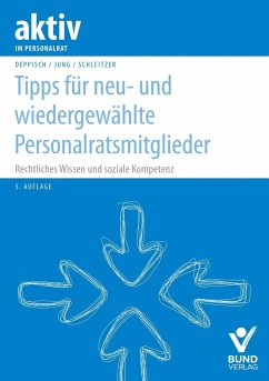 Tipps für neu- und wiedergewählte Personalratsmitglieder - Deppisch, Herbert;Jung, Robert;Schleitzer, Erhard