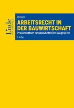 Arbeitsrecht in der Bauwirtschaft - Wiesinger, Christoph