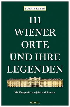 111 Wiener Orte und ihre Legenden - Reyer, Sophie