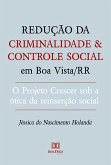 Redução da criminalidade e controle social em Boa Vista/RR (eBook, ePUB)
