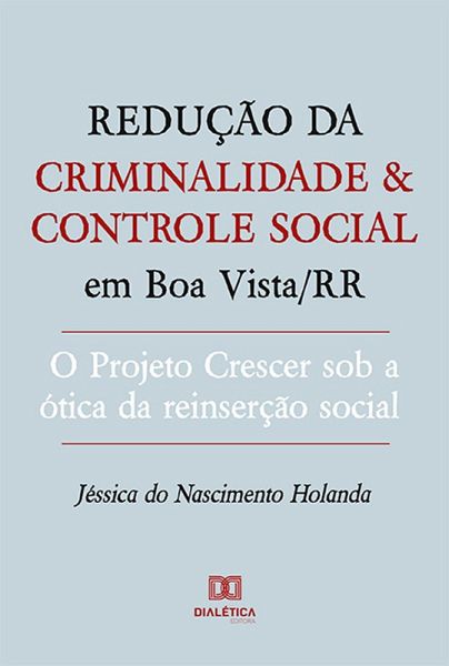 Redução da criminalidade e controle social em Boa Vista/RR (eBook, ePUB) Redução da criminalidade e controle social em Boa Vista/RR (eBook, ePUB)