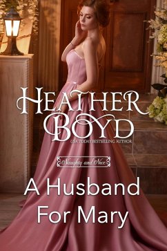A Husband for Mary (Naughty and Nice, #6) (eBook, ePUB) - Boyd, Heather