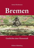 Bremen - Geschichte einer Hansestadt