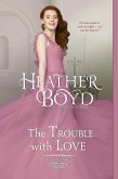 The Trouble with Love (Distinguished Rogues, #8) (eBook, ePUB)