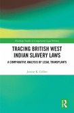 Tracing British West Indian Slavery Laws (eBook, ePUB)