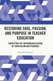 Restoring Soul, Passion, and Purpose in Teacher Education (eBook, ePUB)