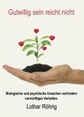 Gutwillig sein reicht nicht