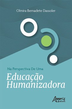Na Perspectiva de uma Educação Humanizadora (eBook, ePUB) - Dassoler, Olmira Bernadete